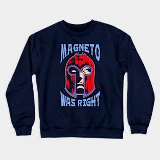 Magneto was right Crewneck Sweatshirt